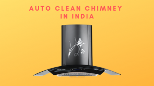 Read more about the article 15 Best Auto Clean Chimney in India 2022