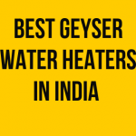 20 Best Geyser (Water Heaters) in India 2023