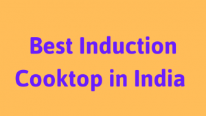 Read more about the article Top 17 Best Induction Cooktop in India 2024