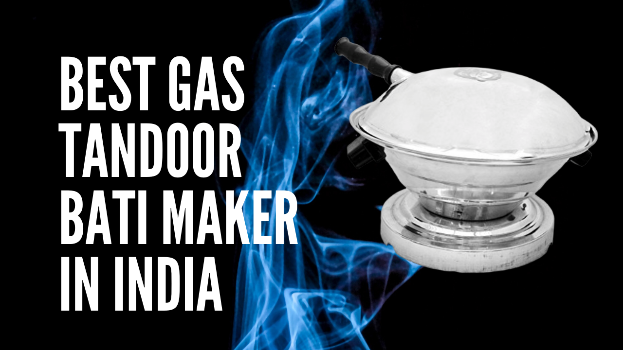 10 Best Gas Tandoor (Bati Maker) in India 2024 Get Best India