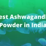 20 Best Ashwagandha Powder in India 2024