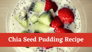 Read more about the article Chia Seed Pudding Recipe: 4 Easy ways to Make Chia Pudding