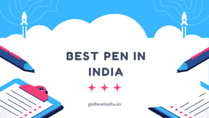 Read more about the article Best Pen in India 2023
